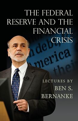 Couverture cartonnée The Federal Reserve and the Financial Crisis de Ben S. Bernanke