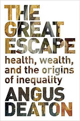 Kartonierter Einband The Great Escape - Health, Wealth, and the Origins of Inequality von Angus Deaton