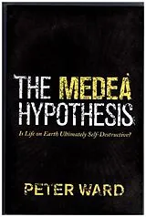 Kartonierter Einband The Medea Hypothesis von Peter Ward