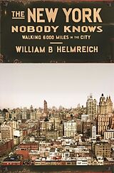 Couverture cartonnée The New York Nobody Knows de William B Helmreich