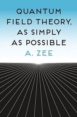 Livre Relié Quantum Field Theory, as Simply as Possible de Zee Anthony