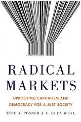 Fester Einband Radical Markets von Posner Eric A., Eric Glen Weyl