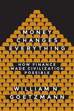 Couverture cartonnée Money Changes Everything de William N. Goetzmann