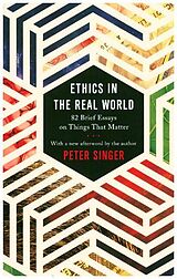 Couverture cartonnée Ethics in the Real World de Peter Singer