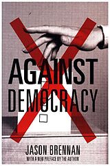 Couverture cartonnée Against Democracy de Jason Brennan