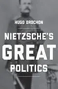 Kartonierter Einband Nietzsche's Great Politics von Hugo Drochon