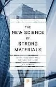 Kartonierter Einband The New Science of Strong Materials von James Edward Gordon