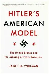 Kartonierter Einband (Kt) Hitler's American Model von James Q. Whitman