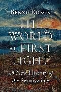 Livre Relié The World at First Light de Roeck Bernd