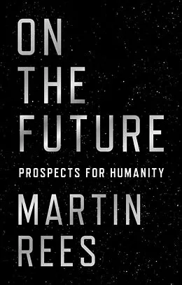 ePUB On the Future von Martin Rees
