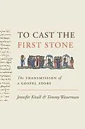 E-Book (epub) To Cast the First Stone von Jennifer Knust, Tommy Wasserman