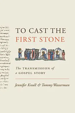 E-Book (epub) To Cast the First Stone von Jennifer Knust, Tommy Wasserman