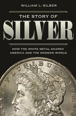 E-Book (epub) The Story of Silver von William L. Silber