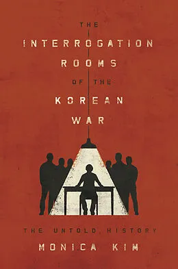 E-Book (epub) The Interrogation Rooms of the Korean War von Monica Kim
