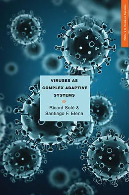 E-Book (pdf) Viruses as Complex Adaptive Systems von Ricard Solé, Santiago F. Elena