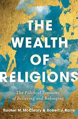 E-Book (epub) The Wealth of Religions von Robert J Barro, Rachel M. McCleary