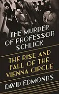 E-Book (epub) The Murder of Professor Schlick von David Edmonds
