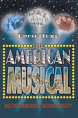 E-Book (pdf) The American Musical and the Formation of National Identity von Raymond Knapp