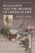 PDF Biologists and the Promise of American Life von Philip J. Pauly