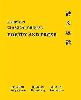 E-Book (pdf) Readings in Classical Chinese Poetry and Prose von Naiying Yuan, Hai-Tao Tang, James Geiss