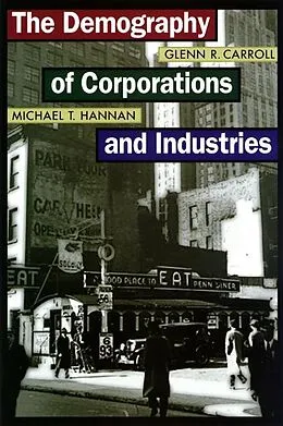 E-Book (pdf) The Demography of Corporations and Industries von Glenn R. Carroll, Michael T. Hannan