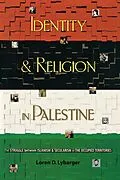 E-Book (pdf) Identity and Religion in Palestine von Loren D. Lybarger