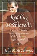 E-Book (epub) Reading Machiavelli von John P. Mccormick