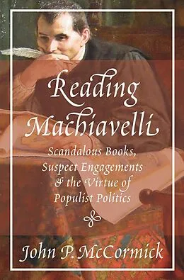 E-Book (epub) Reading Machiavelli von John P. Mccormick