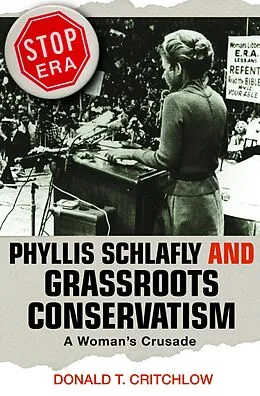 PDF Phyllis Schlafly and Grassroots Conservatism von Donald T. Critchlow