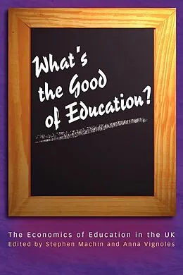E-Book (pdf) What's the Good of Education? von Stephen Machin, Anna Vignoles