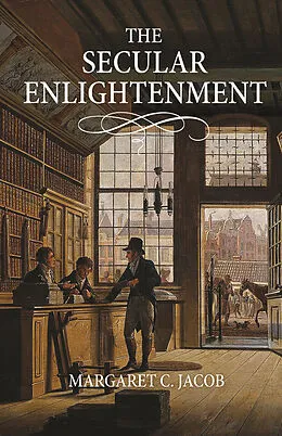 E-Book (epub) The Secular Enlightenment von Margaret Jacob