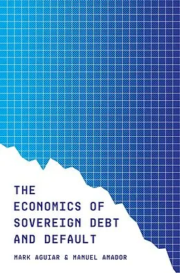 E-Book (pdf) The Economics of Sovereign Debt and Default von Mark Aguiar, Manuel Amador