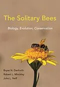 E-Book (epub) The Solitary Bees von Bryan N. Danforth, Robert L. Minckley, John L. Neff