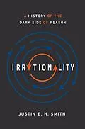E-Book (epub) Irrationality von Justin E. H. Smith