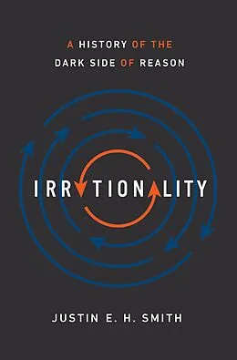 E-Book (epub) Irrationality von Justin E. H. Smith
