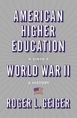 E-Book (epub) American Higher Education since World War II von Roger L. Geiger