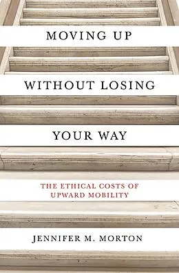 E-Book (epub) Moving Up without Losing Your Way von Jennifer M. Morton