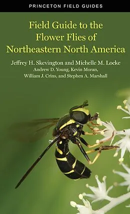 E-Book (epub) Field Guide to the Flower Flies of Northeastern North America von Jeffrey H Skevington, Michelle M. Locke, Andrew D. Young