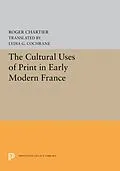 E-Book (pdf) The Cultural Uses of Print in Early Modern France von Roger Chartier