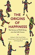 E-Book (epub) The Origins of Happiness von Andrew Clark, Sarah Flèche, Richard Layard