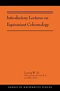 E-Book (pdf) Introductory Lectures on Equivariant Cohomology von Loring W. Tu
