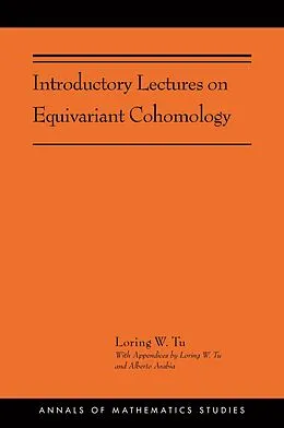 E-Book (pdf) Introductory Lectures on Equivariant Cohomology von Loring W. Tu