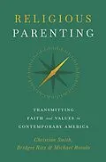 E-Book (epub) Religious Parenting von Christian Smith, Bridget Ritz, Michael Rotolo