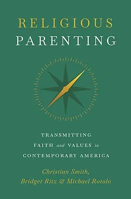 E-Book (epub) Religious Parenting von Christian Smith, Bridget Ritz, Michael Rotolo