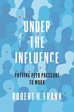 E-Book (epub) Under the Influence von Robert H. Frank