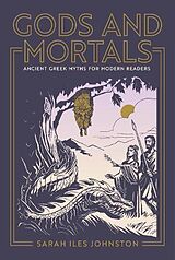 Fester Einband Gods and Mortals von Johnston Sarah Iles
