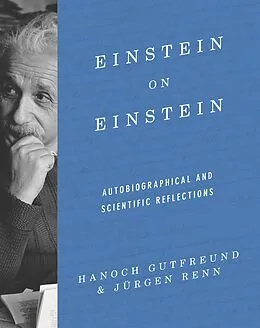 E-Book (epub) Einstein on Einstein von Hanoch Gutfreund, Jürgen Renn