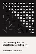 E-Book (epub) The University and the Global Knowledge Society von David John Frank, John W. Meyer