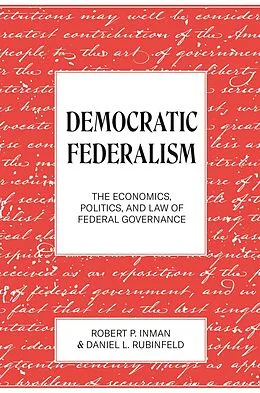 E-Book (epub) Democratic Federalism von Robert P. Inman, Daniel L. Rubinfeld