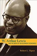 ePUB W. Arthur Lewis and the Birth of Development Economics von Robert L. Tignor